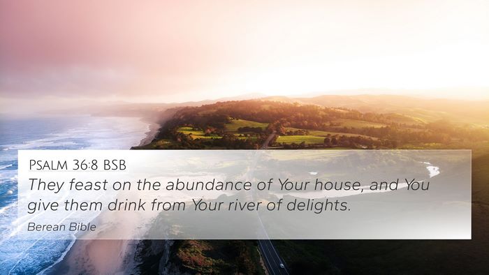 Psalm 36:8 BSB Bible Verse Image