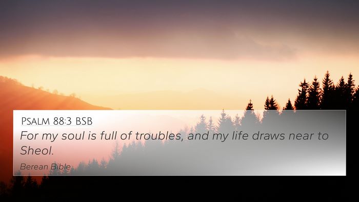 Psalm 88:3 BSB Bible Verse Image
