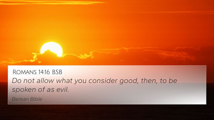 Romans 14:16 BSB Bible Verse Image