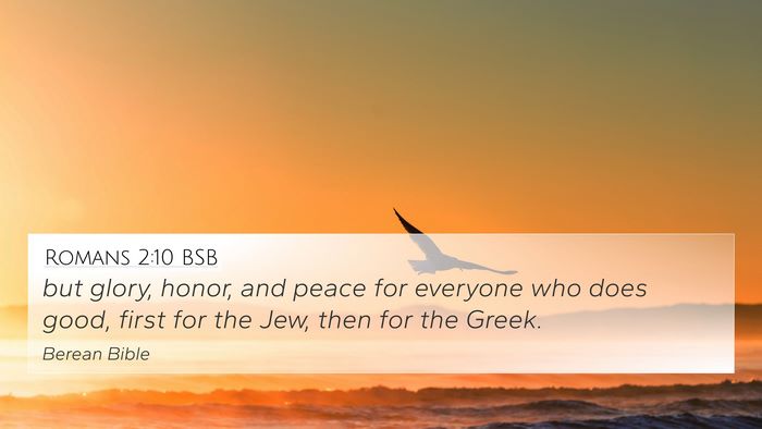 Romans 2:10 BSB 4K Wallpaper - but glory, honor, and peace for everyone who does - 4K Wallpaper Bible Verse