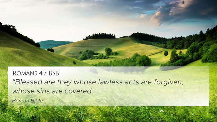 Romans 4:7 BSB 4K Wallpaper - “Blessed are they whose lawless acts are - 4K Wallpaper Bible Verse