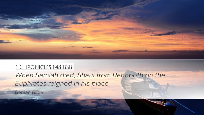 1 Chronicles 1:48 BSB Desktop Wallpaper - When Samlah died, Shaul from Rehoboth on the - Desktop Bible Verse Wallpaper