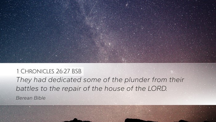 1 Chronicles 26:27 BSB Desktop Wallpaper - They had dedicated some of the plunder from their - Desktop Bible Verse Wallpaper