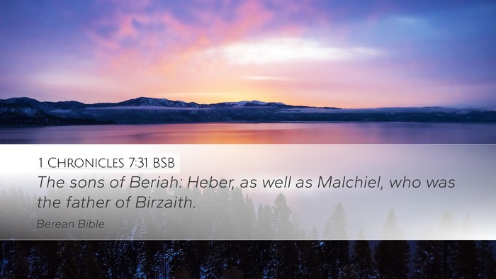 1 Chronicles 7:31 BSB Desktop Wallpaper - The sons of Beriah: Heber, as well as Malchiel, - Desktop Bible Verse Wallpaper