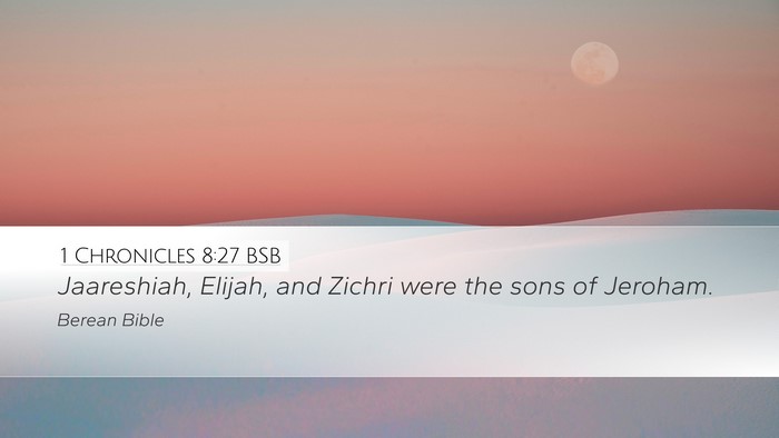 1 Chronicles 8:27 BSB Desktop Wallpaper - Jaareshiah, Elijah, and Zichri were the sons of - Desktop Bible Verse Wallpaper
