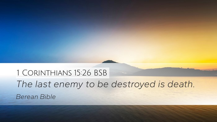 1 Corinthians 15:26 BSB Bible Verse Image