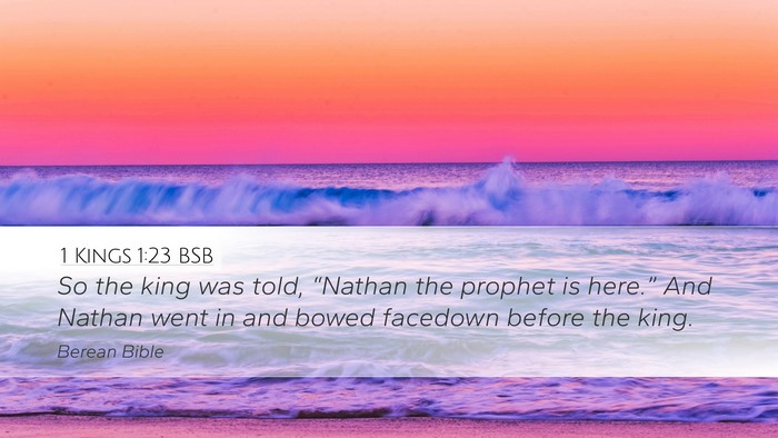 1 Kings 1:23 BSB Desktop Wallpaper - So the king was told, “Nathan the prophet is - Desktop Bible Verse Wallpaper