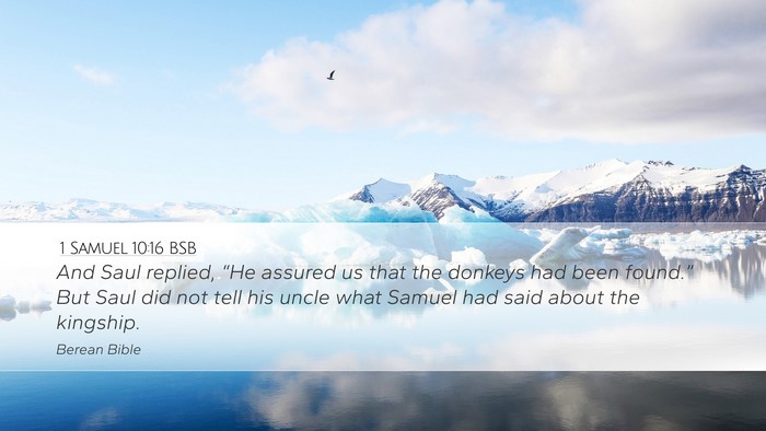 1 Samuel 10:16 BSB Desktop Wallpaper - And Saul replied, “He assured us that the - Desktop Bible Verse Wallpaper