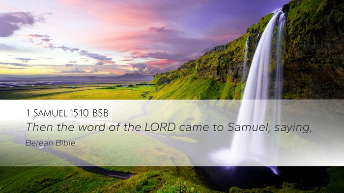 1 Samuel 15:10 BSB Desktop Wallpaper - Then the word of the LORD came to Samuel, - Desktop Bible Verse Wallpaper