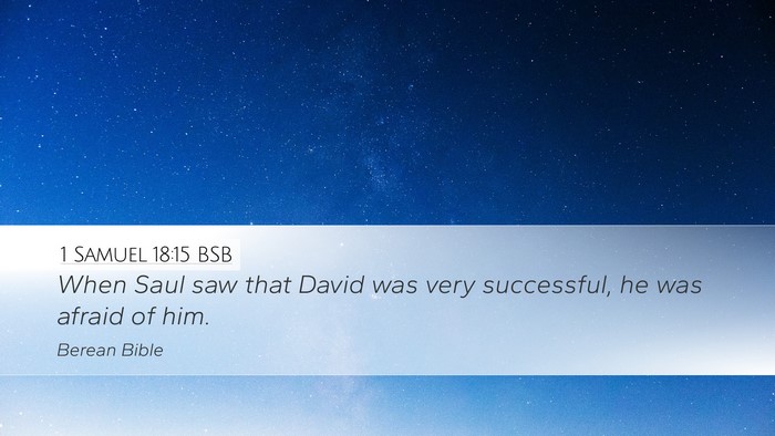 1 Samuel 18:15 BSB Desktop Wallpaper - When Saul saw that David was very successful, he - Desktop Bible Verse Wallpaper