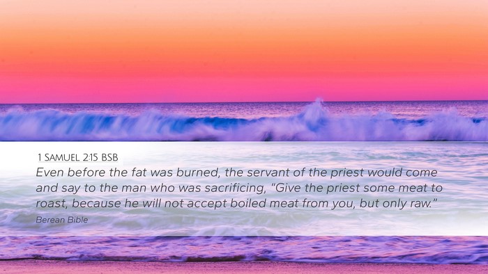 1 Samuel 2:15 BSB Desktop Wallpaper - Even before the fat was burned, the servant of - Desktop Bible Verse Wallpaper