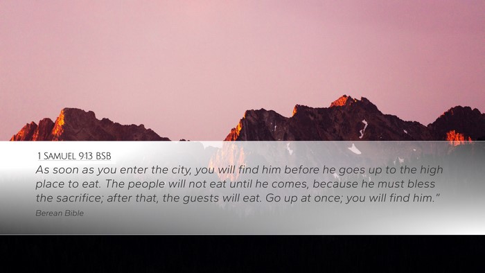 1 Samuel 9:13 BSB Desktop Wallpaper - As soon as you enter the city, you will find him - Desktop Bible Verse Wallpaper