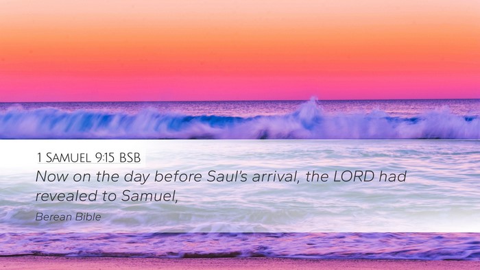 1 Samuel 9:15 BSB Desktop Wallpaper - Now on the day before Saul’s arrival, the LORD - Desktop Bible Verse Wallpaper