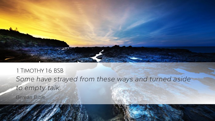 1 Timothy 1:6 BSB Desktop Wallpaper - Some have strayed from these ways and turned - Desktop Bible Verse Wallpaper