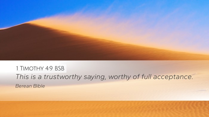 1 Timothy 4:9 BSB Desktop Wallpaper - This is a trustworthy saying, worthy of full - Desktop Bible Verse Wallpaper