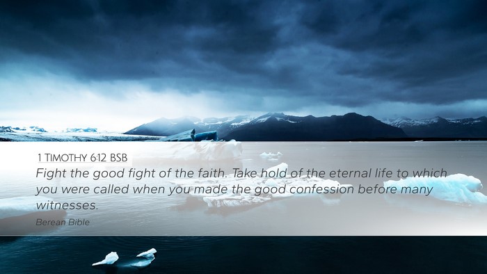 1 Timothy 6:12 BSB Bible Verse Image