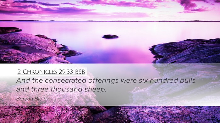2 Chronicles 29:33 BSB Desktop Wallpaper - And the consecrated offerings were six hundred - Desktop Bible Verse Wallpaper