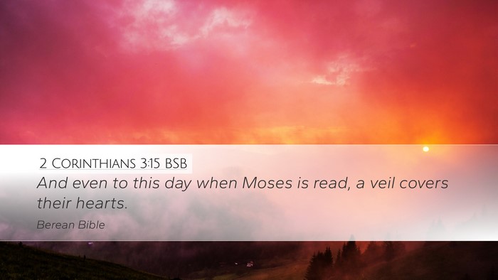 2 Corinthians 3:15 BSB Desktop Wallpaper - And even to this day when Moses is read, a veil - Desktop Bible Verse Wallpaper