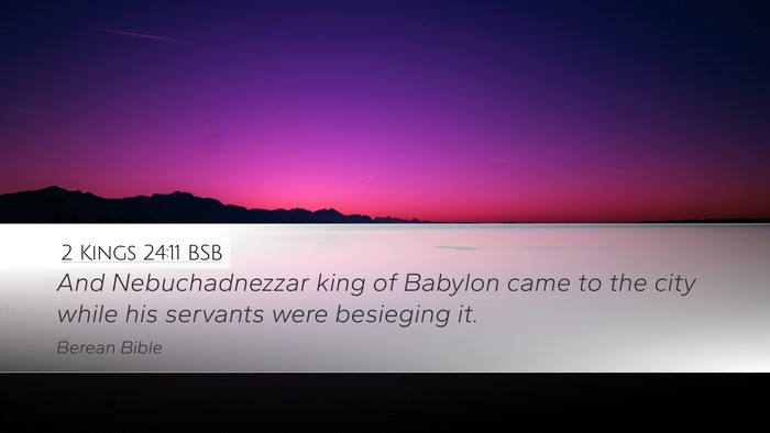2 Kings 24:11 BSB Desktop Wallpaper - And Nebuchadnezzar king of Babylon came to the - Desktop Bible Verse Wallpaper