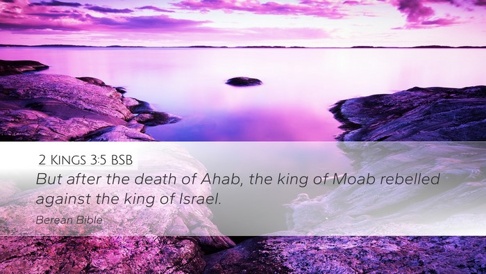 2 Kings 3:5 BSB Desktop Wallpaper - But after the death of Ahab, the king of Moab - Desktop Bible Verse Wallpaper