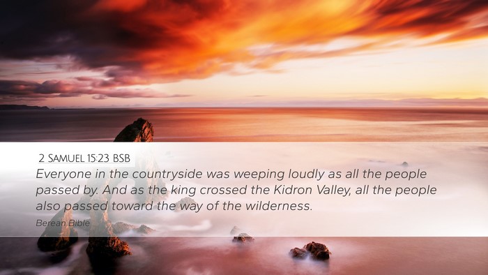 2 Samuel 15:23 BSB Desktop Wallpaper - Everyone in the countryside was weeping loudly as - Desktop Bible Verse Wallpaper