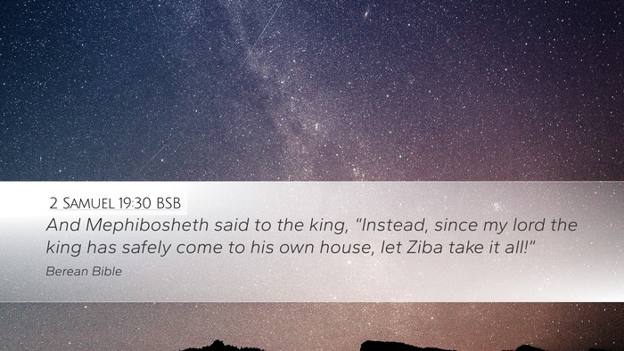 2 Samuel 19:30 BSB Desktop Wallpaper - And Mephibosheth said to the king, “Instead, - Desktop Bible Verse Wallpaper
