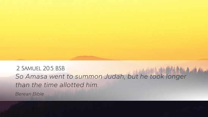 2 Samuel 20:5 BSB Desktop Wallpaper - So Amasa went to summon Judah, but he took longer - Desktop Bible Verse Wallpaper