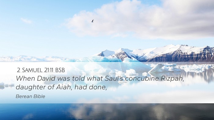 2 Samuel 21:11 BSB Desktop Wallpaper - When David was told what Saul’s concubine - Desktop Bible Verse Wallpaper