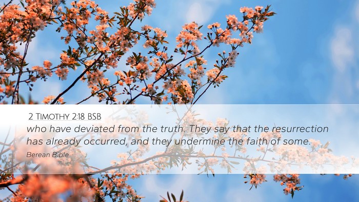 2 Timothy 2:18 BSB Desktop Wallpaper - who have deviated from the truth. They say that - Desktop Bible Verse Wallpaper