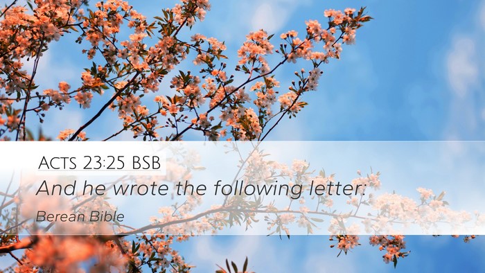 Acts 23:25 BSB Desktop Wallpaper - And he wrote the following - Desktop Bible Verse Wallpaper