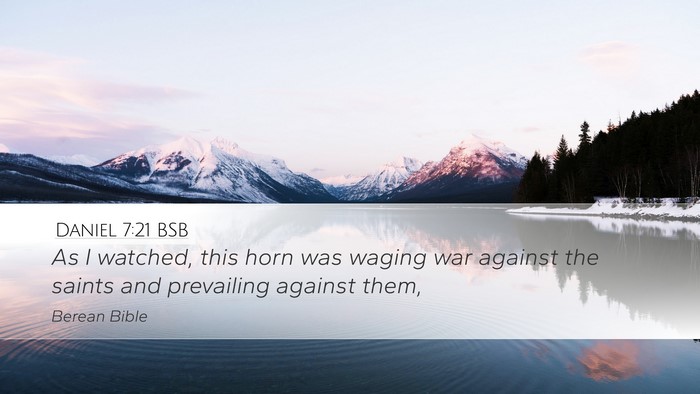 Daniel 7:21 BSB Desktop Wallpaper - As I watched, this horn was waging war against - Desktop Bible Verse Wallpaper