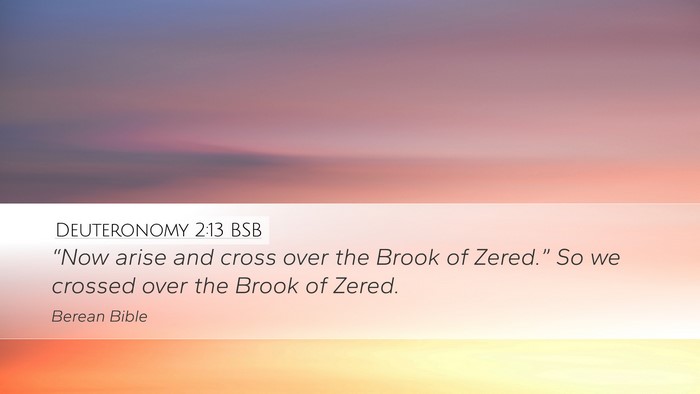 Deuteronomy 2:13 BSB Desktop Wallpaper - “Now arise and cross over the Brook of - Desktop Bible Verse Wallpaper