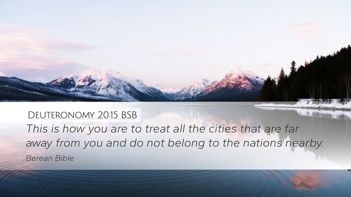 Deuteronomy 20:15 BSB Desktop Wallpaper - This is how you are to treat all the cities that - Desktop Bible Verse Wallpaper