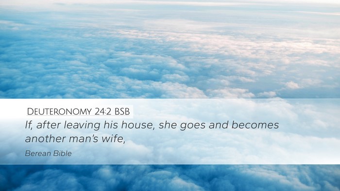 Deuteronomy 24:2 BSB Desktop Wallpaper - If, after leaving his house, she goes and becomes - Desktop Bible Verse Wallpaper