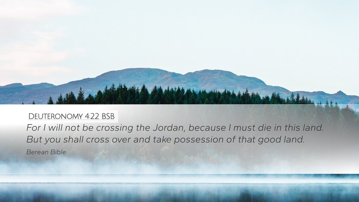 Deuteronomy 4:22 BSB Desktop Wallpaper - For I will not be crossing the Jordan, because I - Desktop Bible Verse Wallpaper