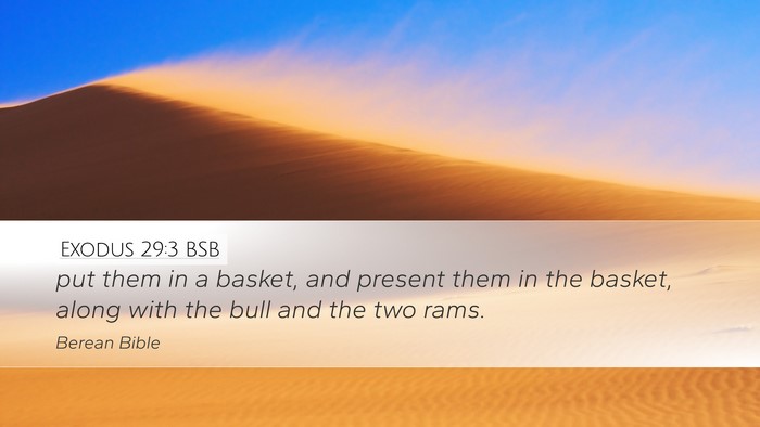 Exodus 29:3 BSB Desktop Wallpaper - put them in a basket, and present them in the - Desktop Bible Verse Wallpaper