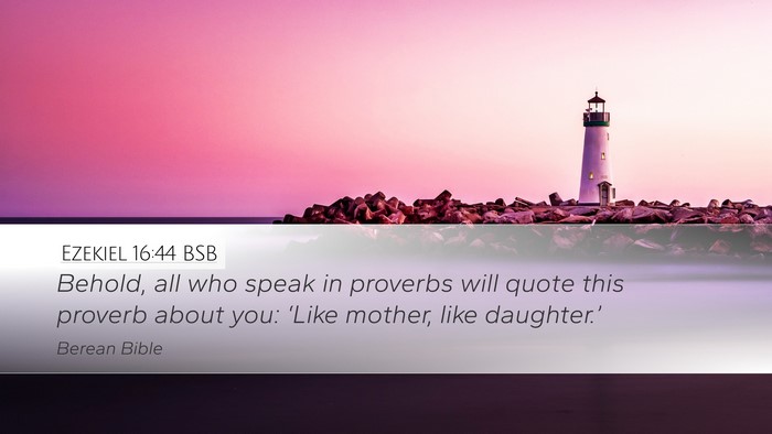 Ezekiel 16:44 BSB Bible Verse Image