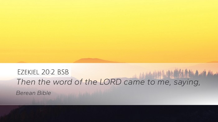 Ezekiel 20:2 BSB Desktop Wallpaper - Then the word of the LORD came to me, - Desktop Bible Verse Wallpaper