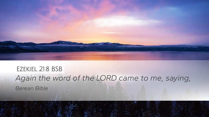 Ezekiel 21:8 BSB Desktop Wallpaper - Again the word of the LORD came to me, - Desktop Bible Verse Wallpaper