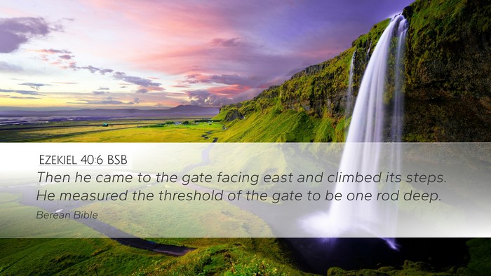 Ezekiel 40:6 BSB Bible Verse Image
