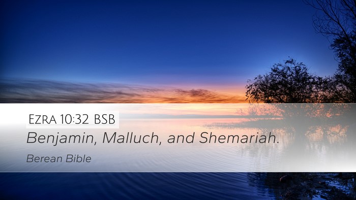 Ezra 10:32 BSB Desktop Wallpaper - Benjamin, Malluch, and - Desktop Bible Verse Wallpaper