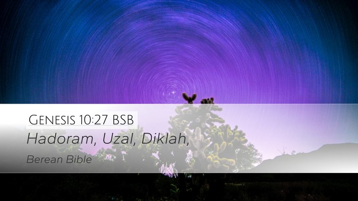 Genesis 10:27 BSB Desktop Wallpaper - Hadoram, Uzal, - Desktop Bible Verse Wallpaper