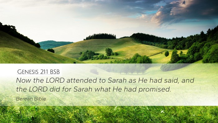 Genesis 21:1 BSB Desktop Wallpaper - Now the LORD attended to Sarah as He had said, - Desktop Bible Verse Wallpaper