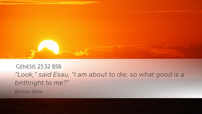 Genesis 25:32 BSB Bible Verse Image
