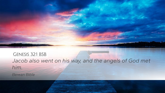 Genesis 32:1 BSB Desktop Wallpaper - Jacob also went on his way, and the angels of God - Desktop Bible Verse Wallpaper