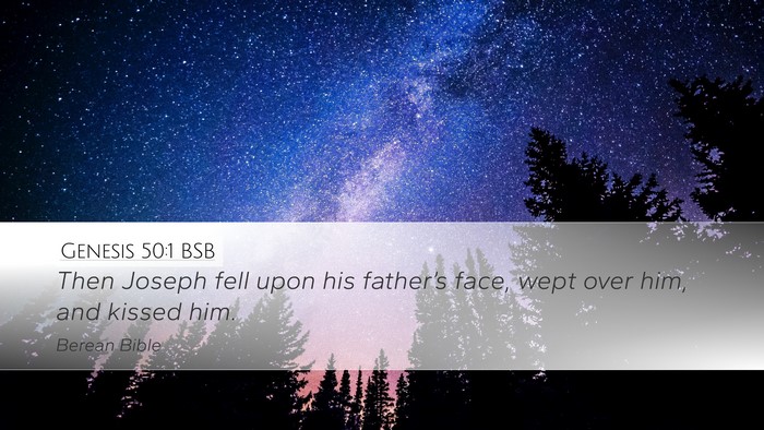 Genesis 50:1 BSB Desktop Wallpaper - Then Joseph fell upon his father’s face, wept - Desktop Bible Verse Wallpaper