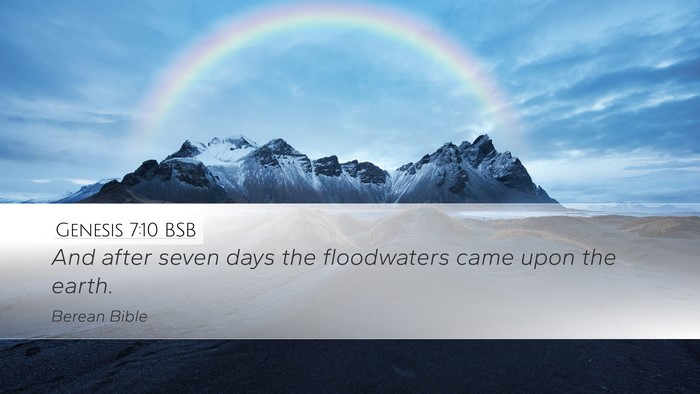 Genesis 7:10 BSB Desktop Wallpaper - And after seven days the floodwaters came upon - Desktop Bible Verse Wallpaper