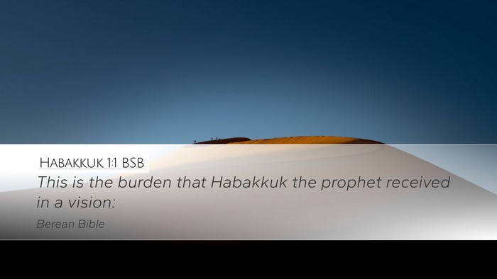Habakkuk 1:1 BSB Desktop Wallpaper - This is the burden that Habakkuk the prophet - Desktop Bible Verse Wallpaper