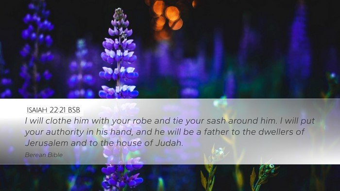 Isaiah 22:21 BSB Desktop Wallpaper - I will clothe him with your robe and tie your - Desktop Bible Verse Wallpaper