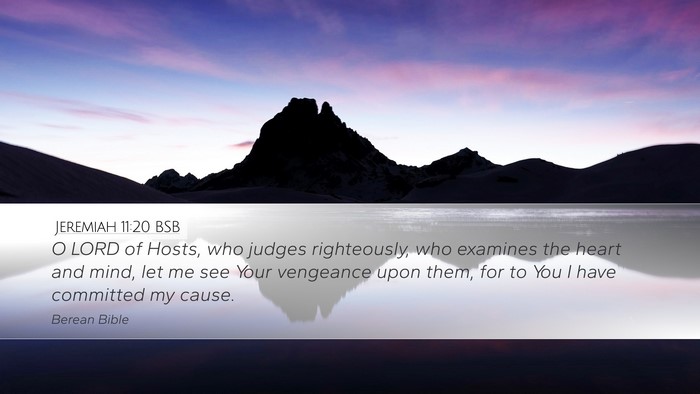 Jeremiah 11:20 BSB Desktop Wallpaper - O LORD of Hosts, who judges righteously, who - Desktop Bible Verse Wallpaper